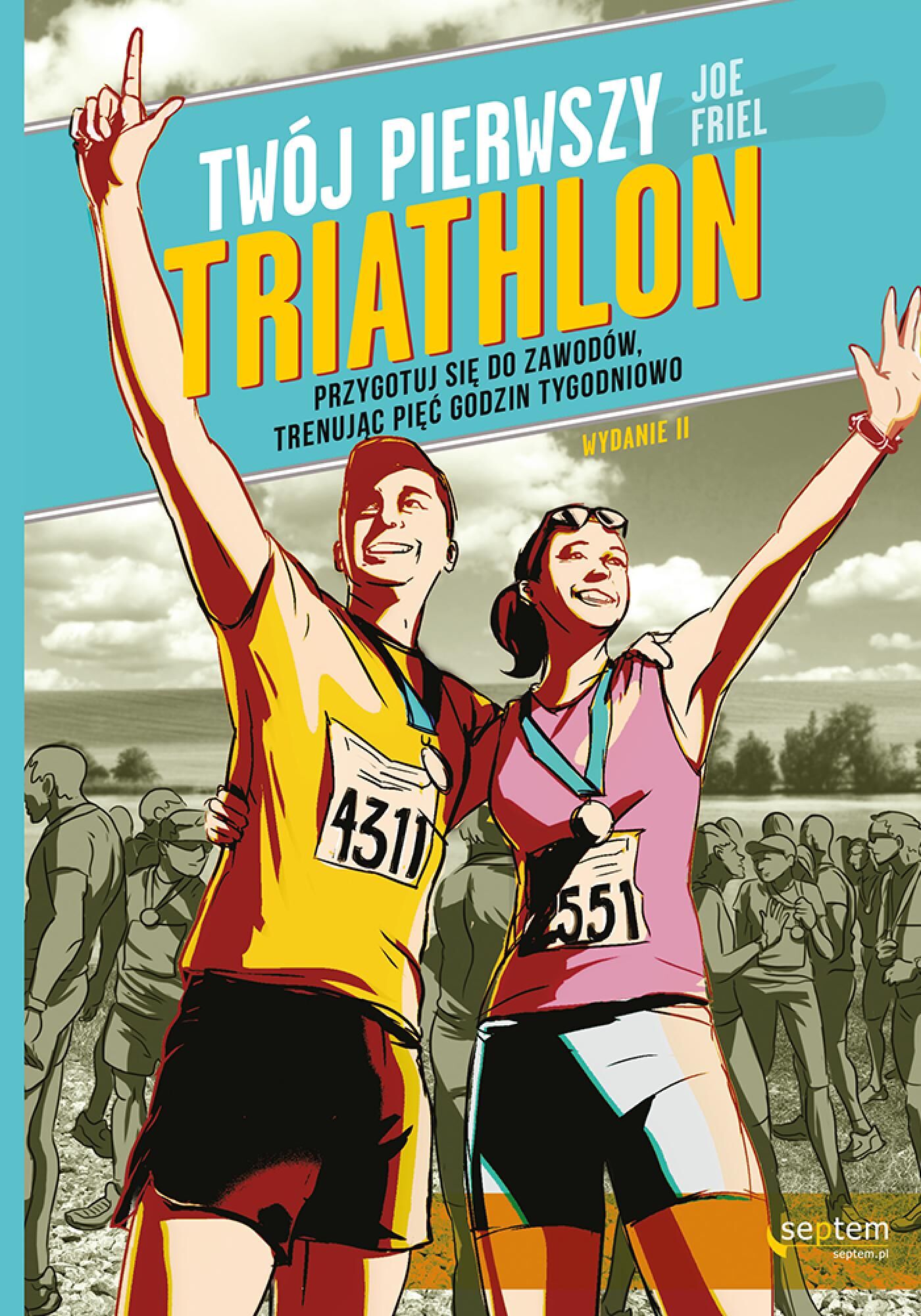 Twój pierwszy triathlon. Przygotuj się do zawodów, trenując pięć godzin tygodniowo. Wydanie II (e-book)