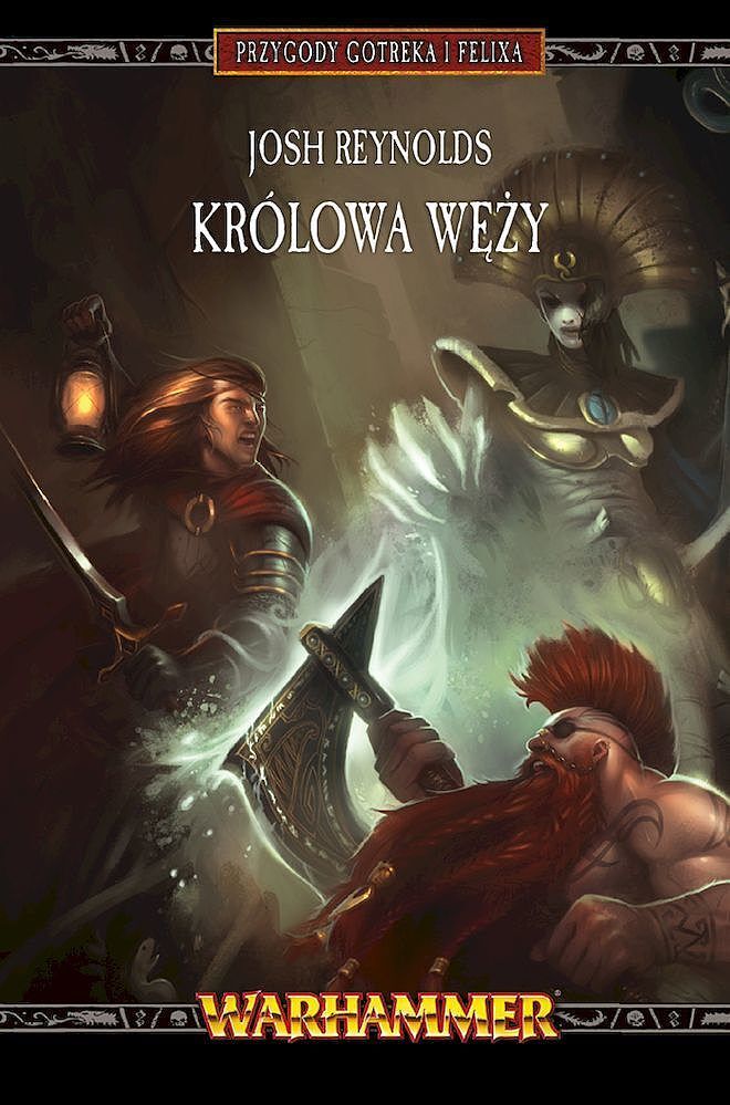 Królowa węży. Przygody gotreka i felixa