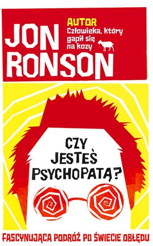 Czy jesteś psychopatą ? Fascynująca podróż po świecie obłędu