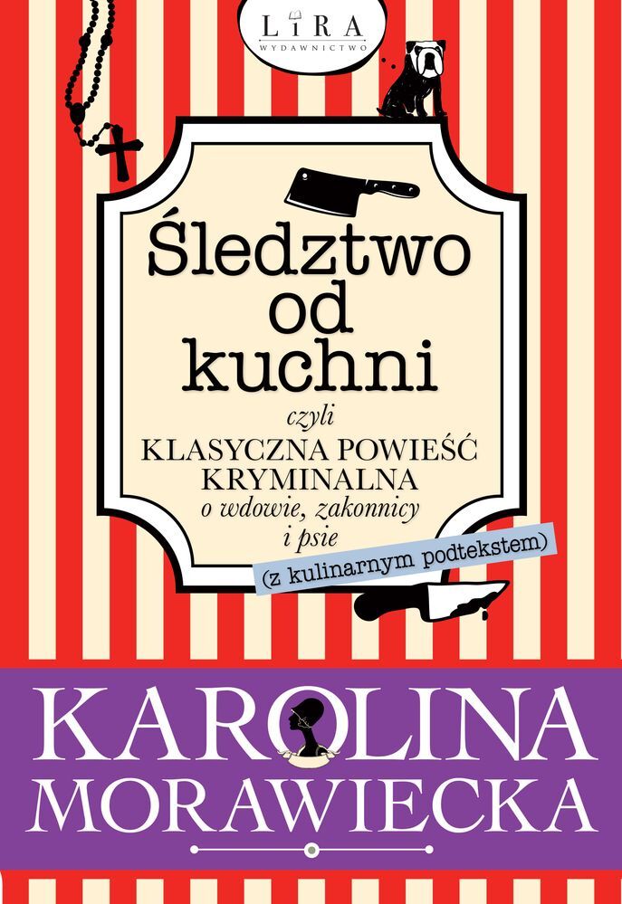 Śledztwo od kuchni czyli klasyczna powieść kryminalna o wdowie zakonnicy i psie z kulinarnym podtekstem