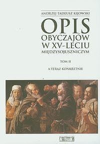 Opis obyczajów w XV-leciu miedzysojuszniczym. Tom 2