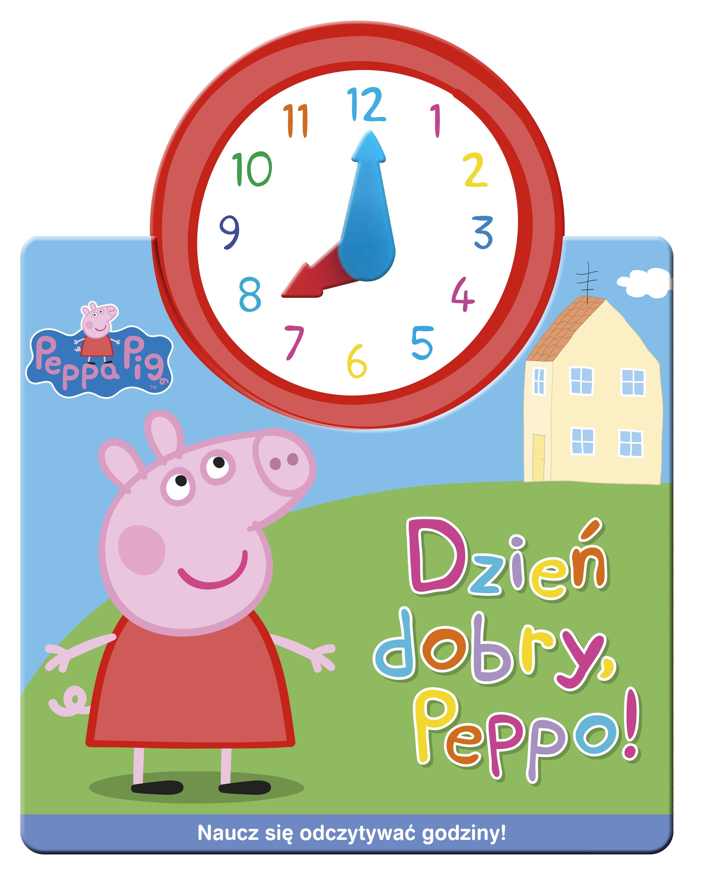 Świnka Peppa. Jak w zegarku. Dzień dobry, Peppo!