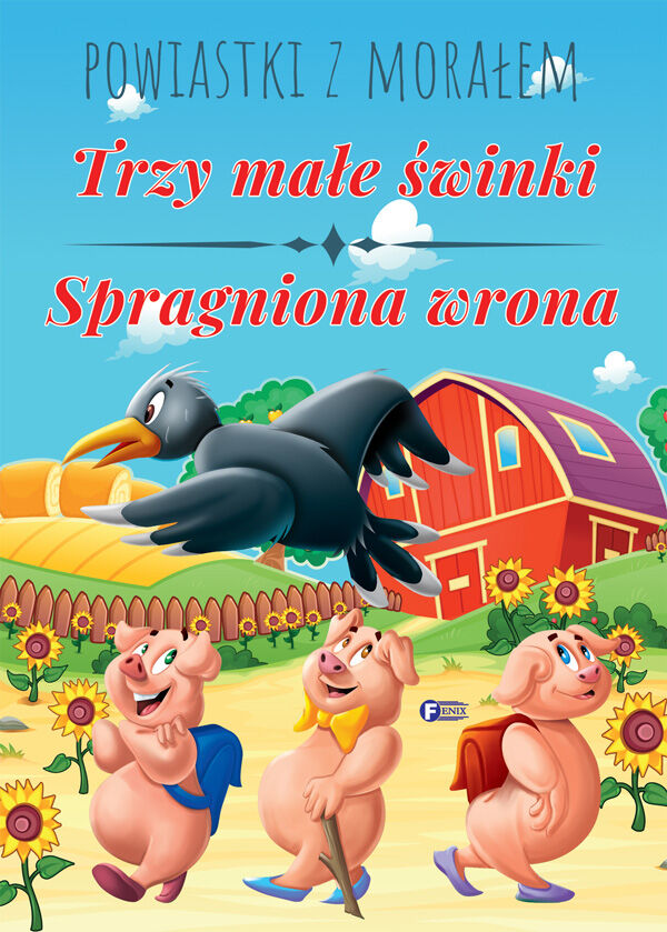 Trzy małe świnki spragniona wrona powiastki z morałem
