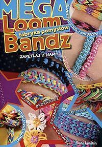 Loom Bandz - Mega fabryka pomysłów