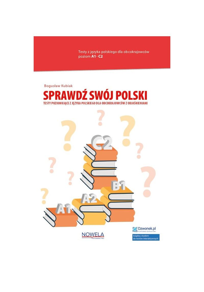 Sprawdź swój polski. Testy poziomujące z języka polskiego dla obcokrajowców z objaśnieniami. (e-book)