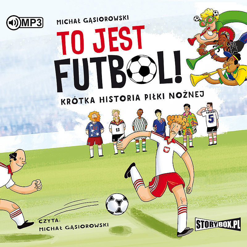 To jest futbol! Krótka historia piłki nożnej (audiobook CD)