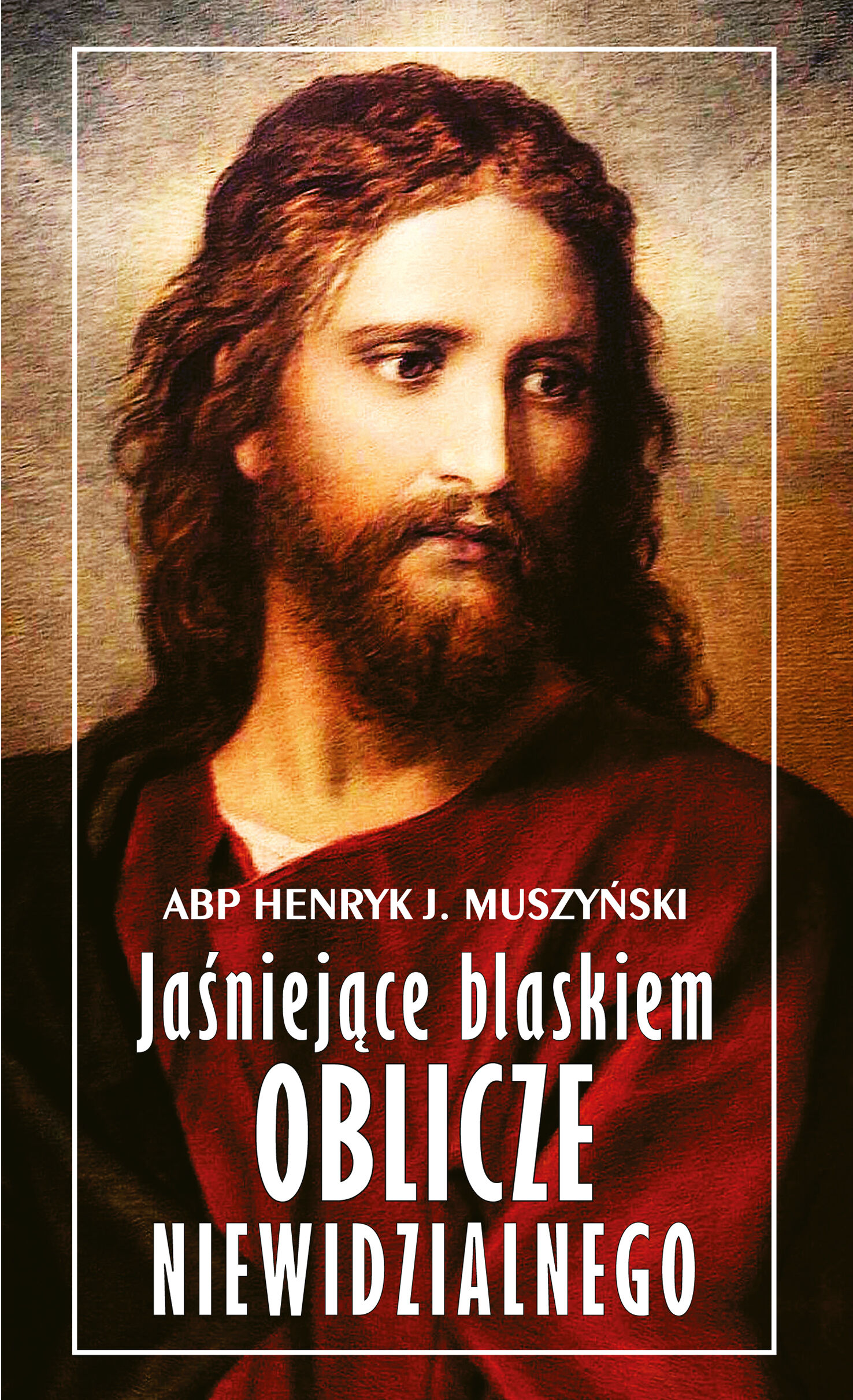 Jaśniejące blaskiem oblicze niewidzialnego (e-book)