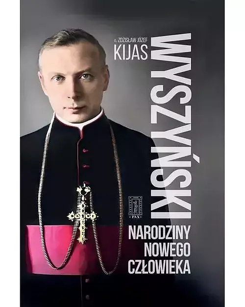 Wyszyński. Narodziny nowego człowieka