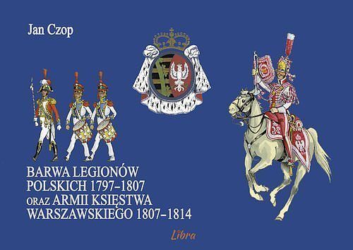 Barwa Legionów Polskich 1797-1807 oraz Księstwa Warszawskiego 1807-1814