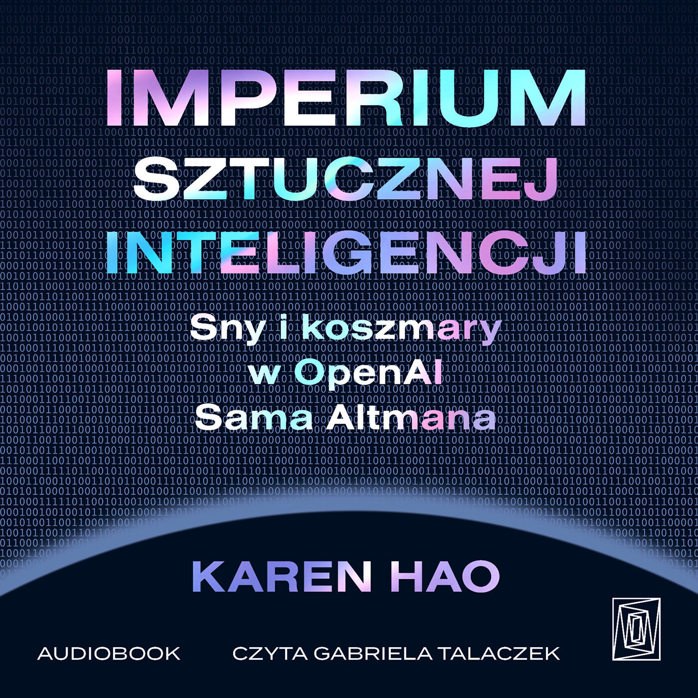 Imperium sztucznej inteligencji. Sny i koszmary w OpenAI Sama Altmana (audiobook MP3)