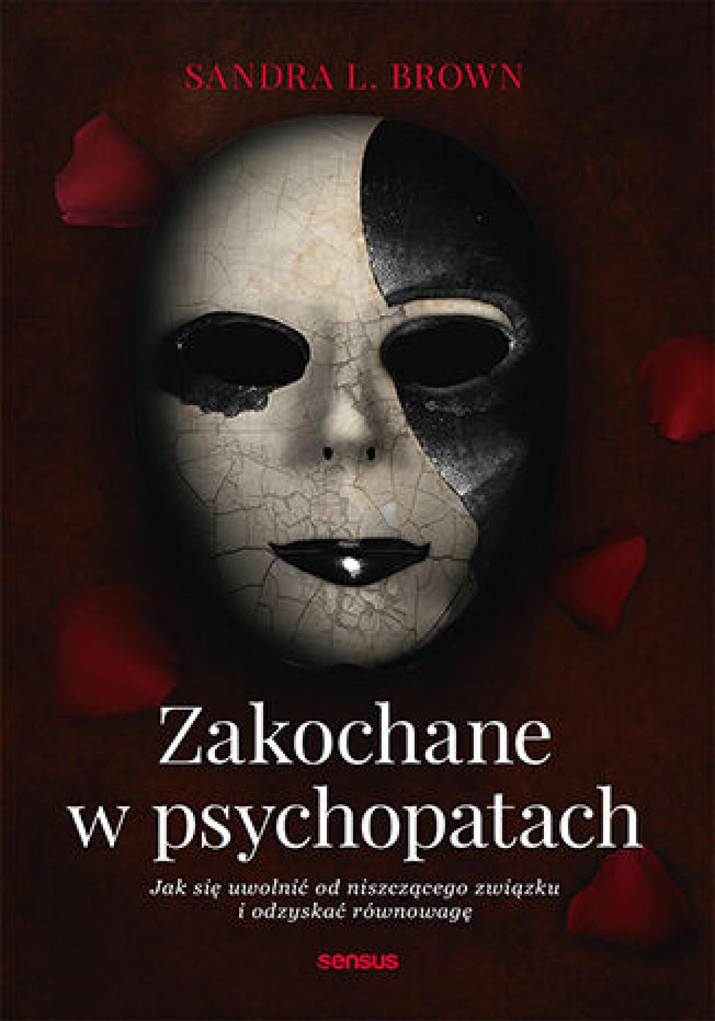 Zakochane w psychopatach. Jak się uwolnić od niszczącego związku i odzyskać równowagę (e-book)