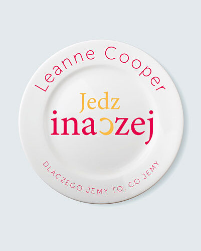 Jedz inaczej - dlaczego jemy to, co jemy?