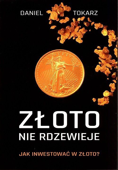 Złoto nie rdzewieje Jak inwestować w złoto?
