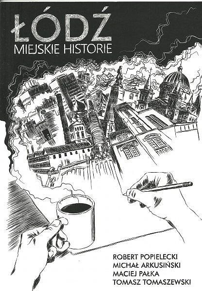 Łódź - Miejskie historie