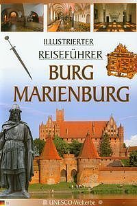 Burg Marienburg. Illustrierter Reisefuhrer