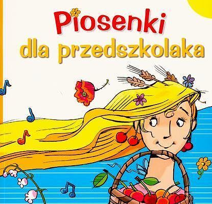 Piosenki dla przedszkolaka (+ płyta CD)