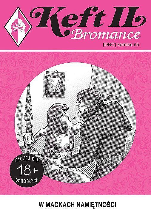[DNC] - 5 - KEFT II: Bromance. W mackach namiętności