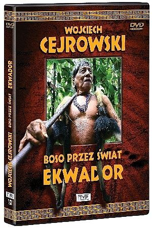 Wojciech Cejrowski. Boso przez świat: Ekwador