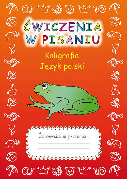 Ćwiczenia w pisaniu. Kaligrafia. Język polski (z żabą)