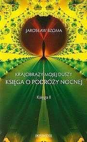 Krajobraz mojej duszy Księga o podróży nocnej Księga 2