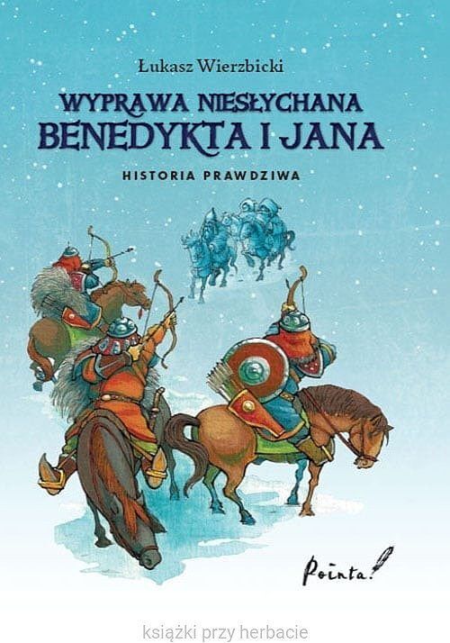 Wyprawa niesłychana benedykta i jana wyd. 2022
