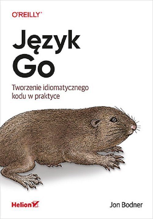 Język Go Tworzenie idiomatycznego kodu w praktyce