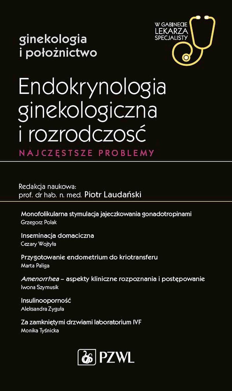Endokrynologia ginekologiczna i rozrodczość. Najczęstsze problemy