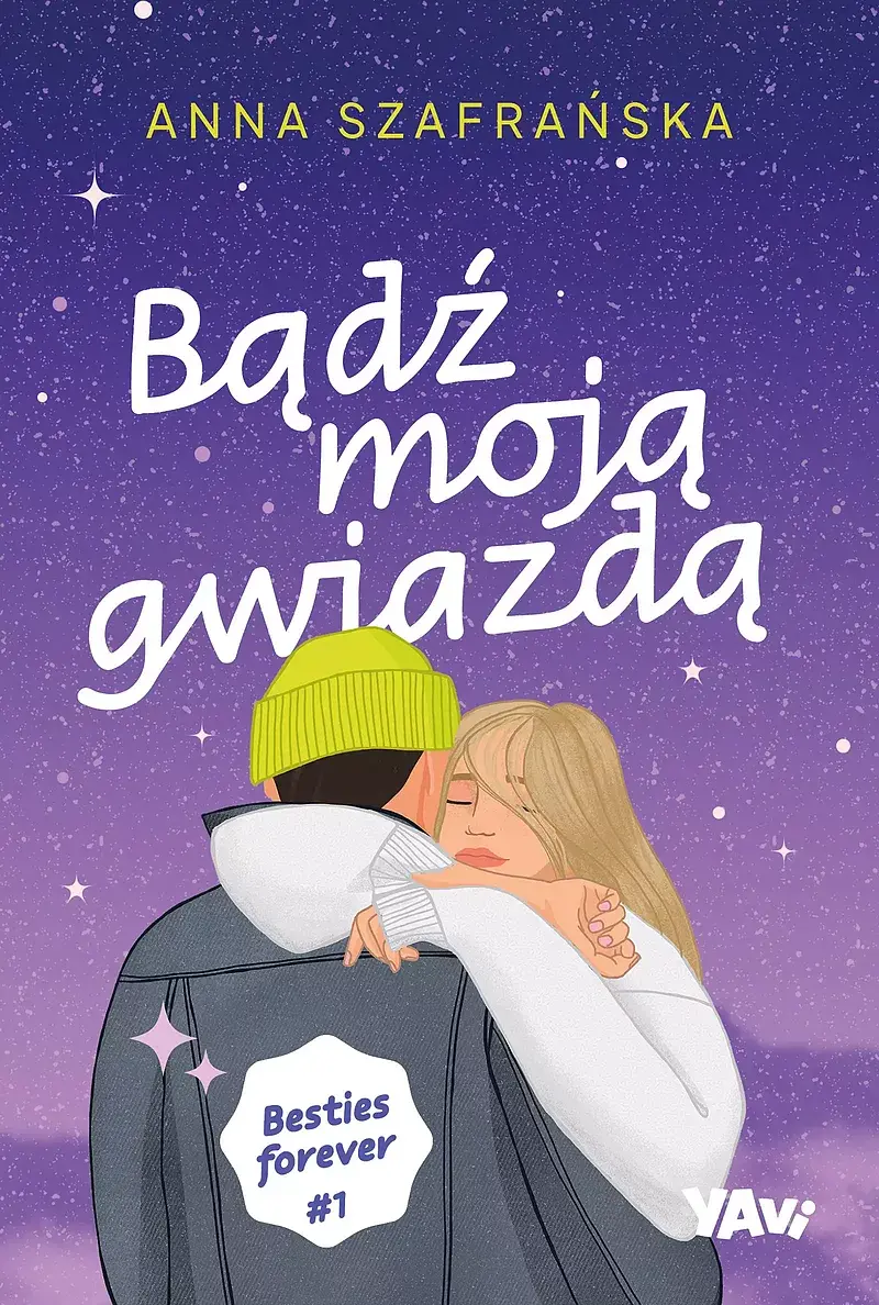 Bądź moją gwiazdą. Besties forever, część 1