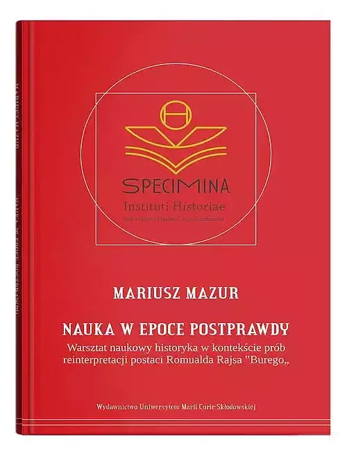 Nauka w epoce postprawdy. Warsztat naukowy historyka w kontekście prób reinterpretacji postaci Romua