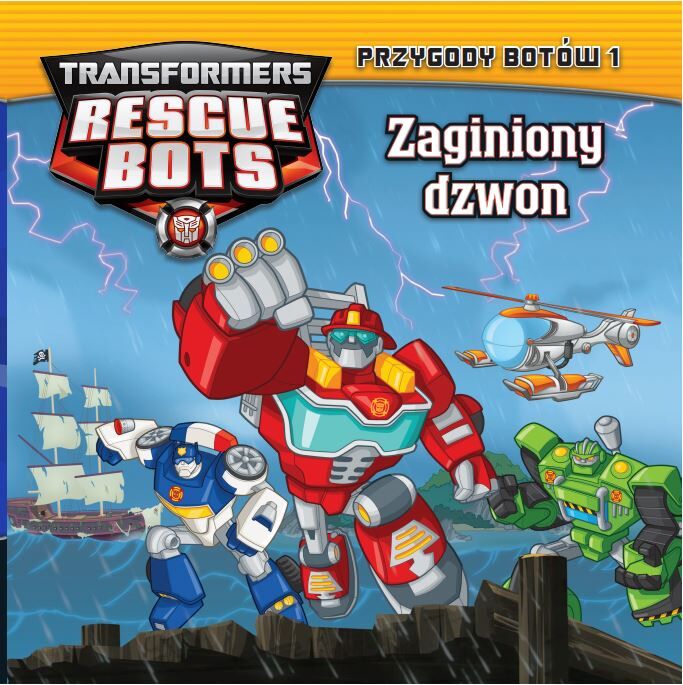 Transformers Rescue Bots. Przygody Botów 1 Zaginiony dzwon