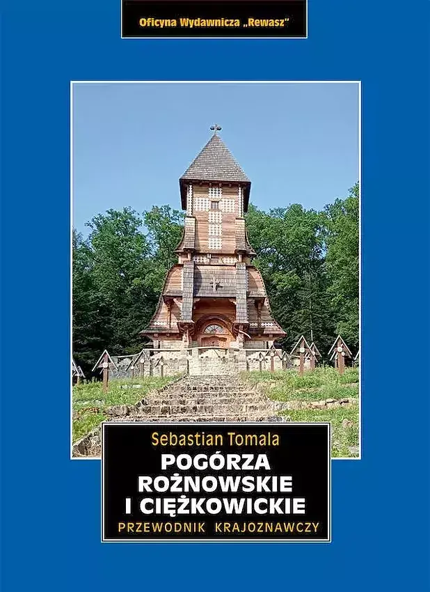 Pogórza rożnowskie i ciężkowickie. Przewodnik krajoznawczy