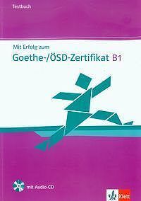 Mit Erfolg zum Goethe-Zertifikat B1 Testbuch