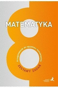 Matematyka przygotowanie do egzaminu ósmoklasisty zestawy zadań