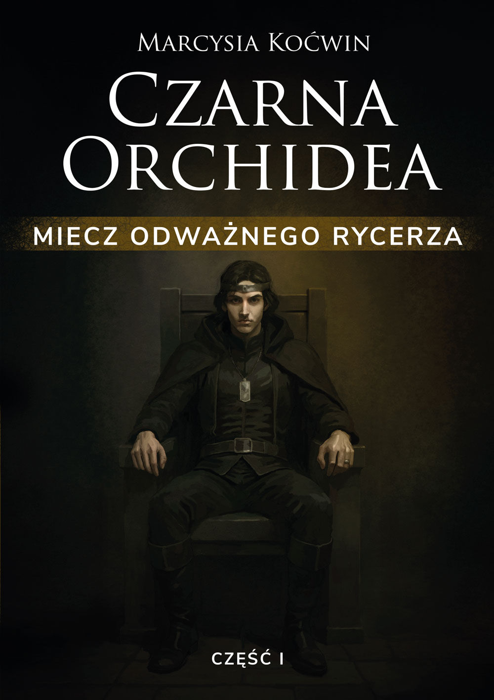 Czarna Orchidea. Miecz Odważnego Rycerza. Część I (e-book)