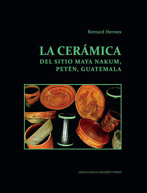 La ceramica del sitio Maya Nakum Peten Guatemala