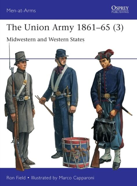 The Union Army 1861–65 (3). Midwestern and Western States