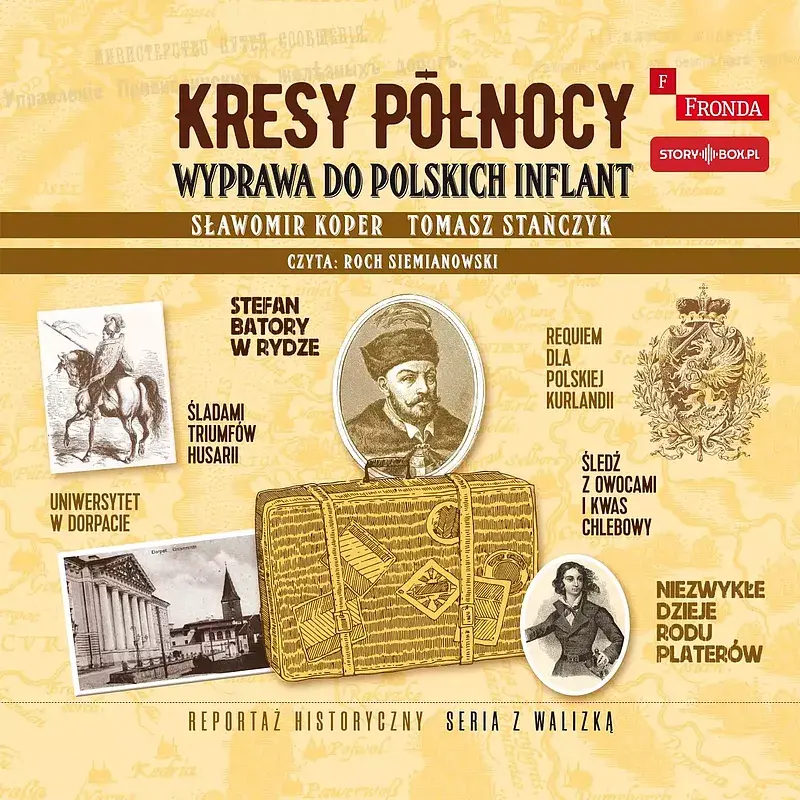 Kresy północy Wyprawa do polskich Inflant (audiobook CD)