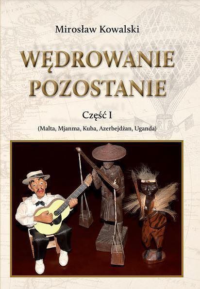 Wędrowanie pozostanie. Część 1 / Nasze Serce Obieżyświat