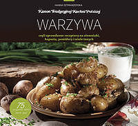 Warzywa, czyli sprawdzone przepisy na ziemniaki, kapustę, pomidory i wiele innych