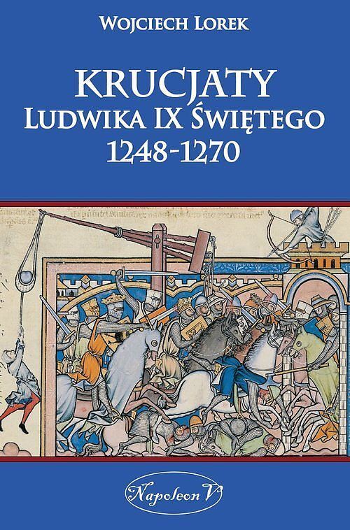 Krucjaty Ludwika Świętego 1248-1270