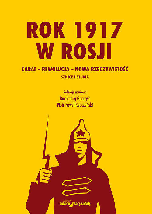 Rok 1917 w Rosji Carat-rewolucja-nowa rzeczywistość.