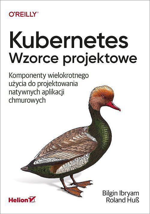 Kubernetes Wzorce projektowe Komponenty wielokrotnego użycia do projektowania natywnych aplikacji