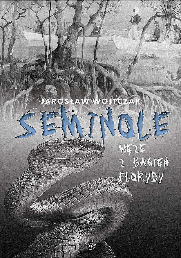 Seminole. Węże z bagien florydy