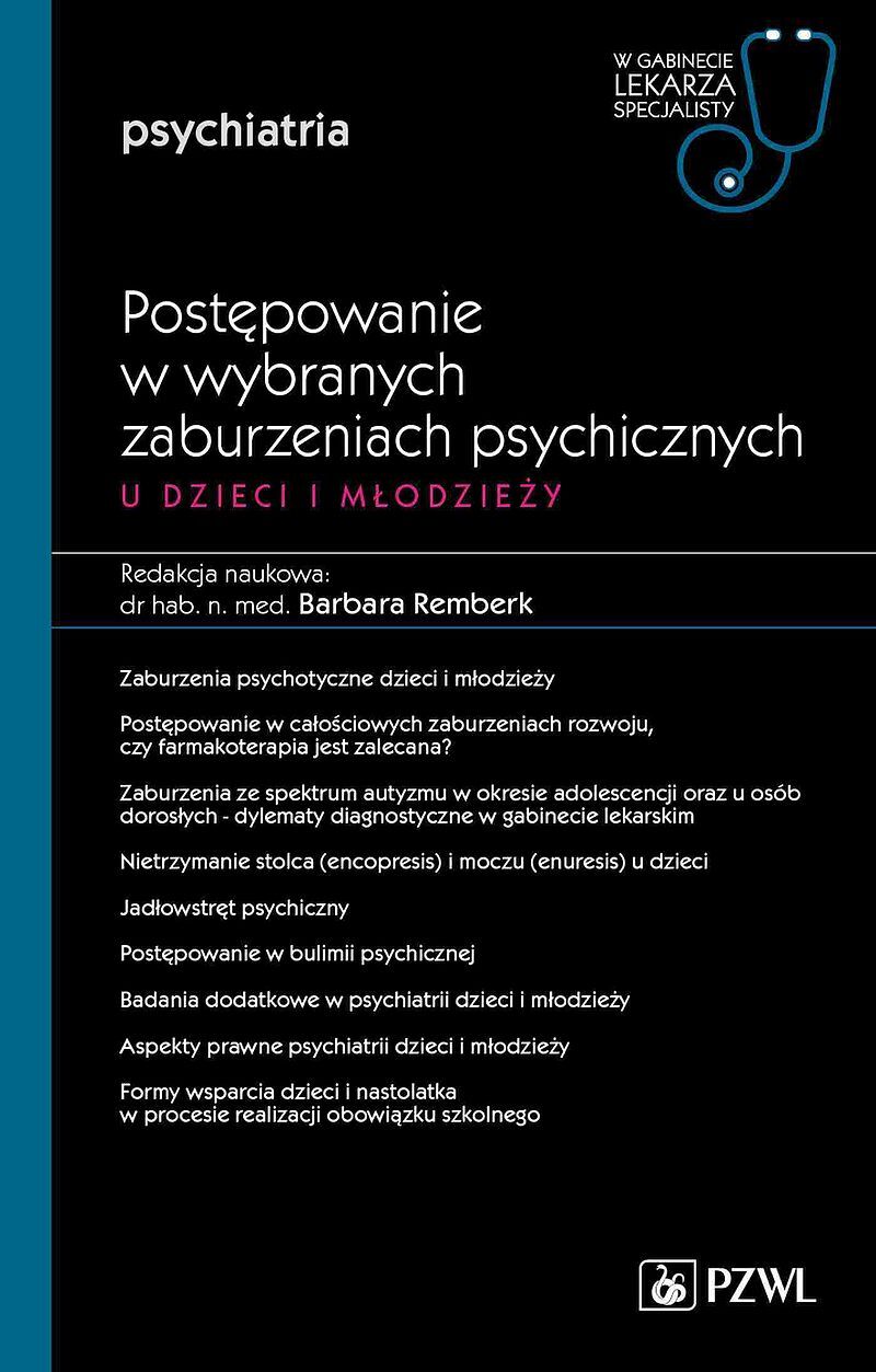 Postępowanie w wybranych zaburzeniach psychicznych u dzieci i młodzieży. Cz. 2