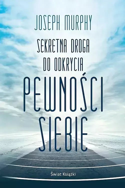 Sekretna droga do odkrycia pewności siebie (wydanie pocketowe)