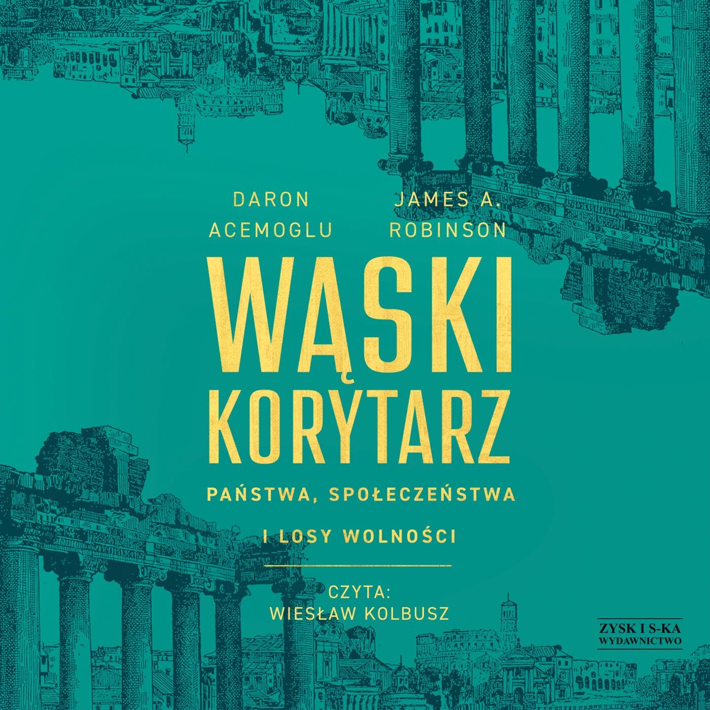 Wąski korytarz. Państwa, społeczeństwa i losy wolności (audiobook MP3)