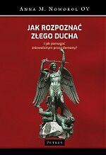 Jak rozpoznać złego ducha i jak pomagać zniewolonym przez demony