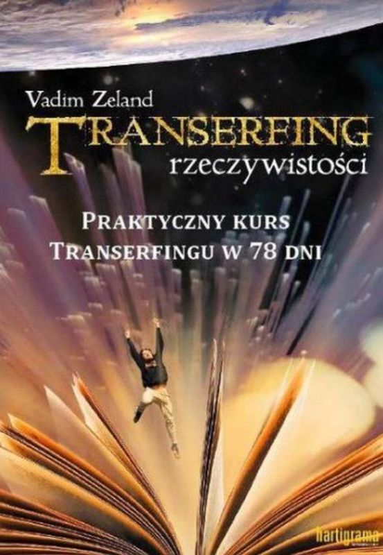 Praktyczny kurs transerfingu w 78 dni. Transerfing rzeczywistości. Tom 9