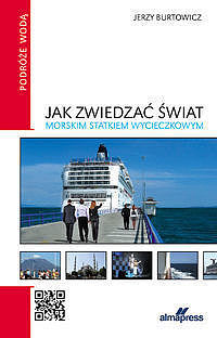 Jak zwiedzać świat morskim statkiem wycieczkowym