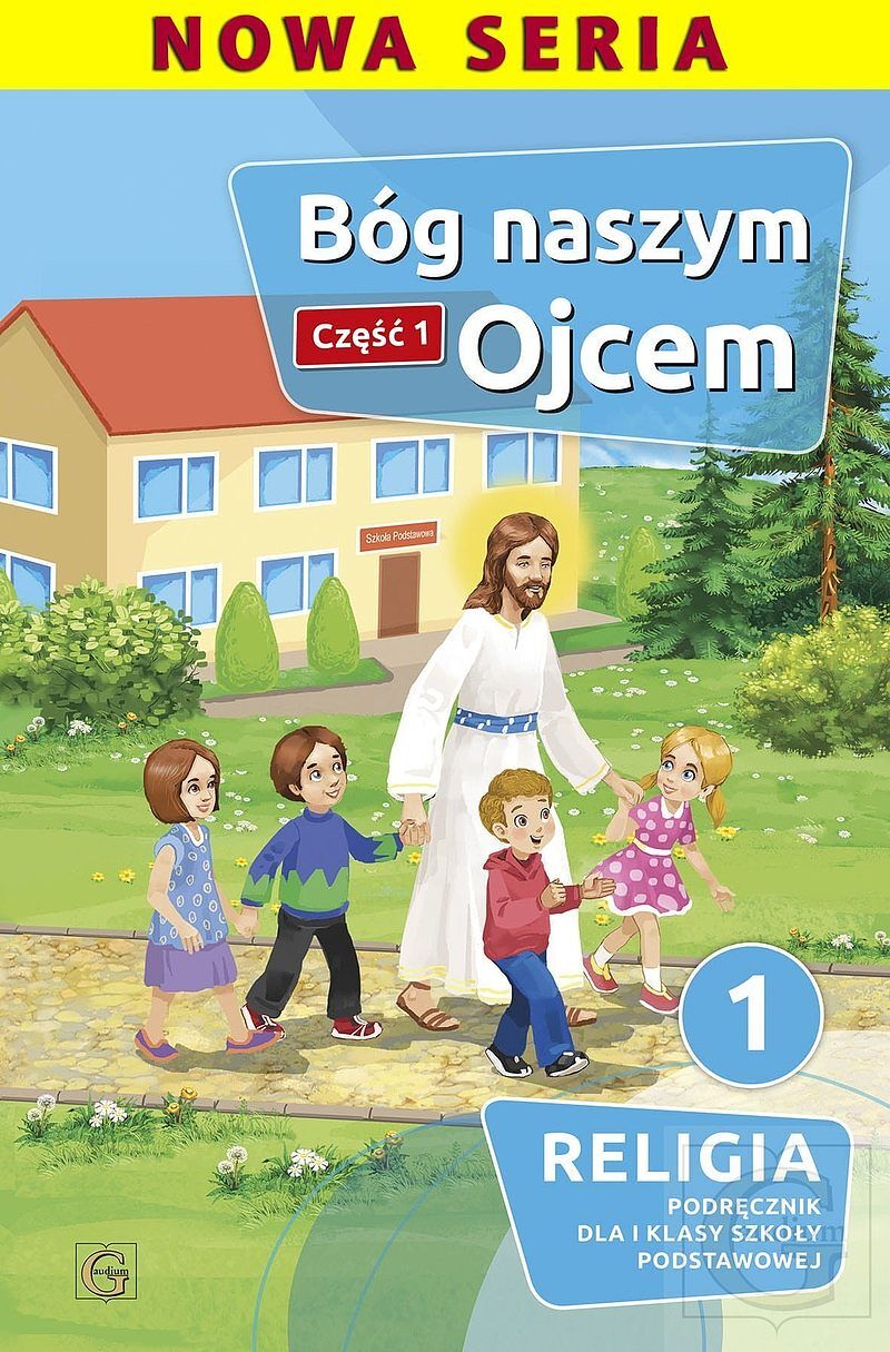 Religia bóg naszym ojcem podręcznik dla klasy 1 część 1 szkoła podstawowa